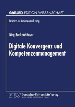 Paperback Digitale Konvergenz Und Kompetenzenmanagement [German] Book