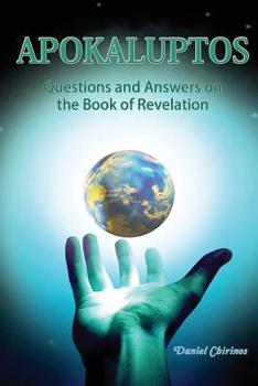 Paperback APOKALUPTOS - Questions and Answers on the Book of Revelation: Questions and Answers on the Book of Revelation Book