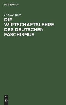 Hardcover Die Wirtschaftslehre Des Deutschen Faschismus [German] Book
