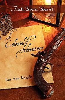 Paperback A Colonial Adventure: Fitch Tavern Tales #1 Book