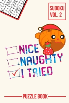Paperback Nice Naughty I Tried Merry Christmas Sudoku Orange Tabby Cat Santa Puzzle Book Volume 2: 200 Challenging Puzzles Book