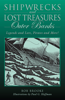 Paperback Shipwrecks and Lost Treasures: Outer Banks: Legends And Lore, Pirates And More! Book