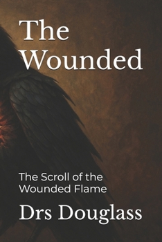 Paperback The Wounded: The Scroll of the Wounded Flame Book
