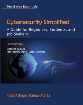 Paperback Cybersecurity Simplified: A Guide for Beginners, Students, and Job Seekers Book