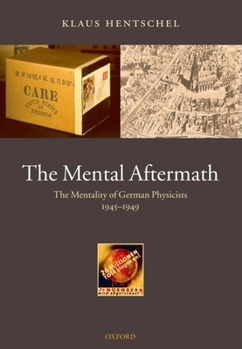 Hardcover The Mental Aftermath: The Mentality of German Physicists 1945-1949 Book
