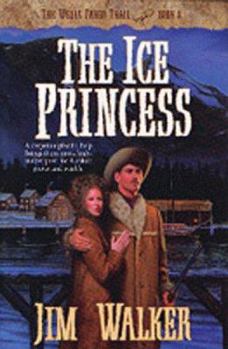 The Ice Princess (The Wells Fargo Trail, Book 8) - Book #8 of the Wells Fargo Trail