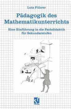 Paperback Pädagogik Des Mathematikunterrichts: Eine Einführung in Die Fachdidaktik Für Sekundarstufen [German] Book