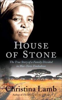 Hardcover House of Stone: The True Story of a Family Divided in War-Torn Zimbabwe Book
