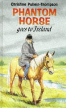 Hardcover Phantom Horse Goes to Ireland Book