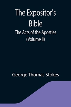 Paperback The Expositor's Bible: The Acts of the Apostles (Volume II) Book