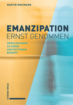 Paperback Emanzipation Ernst Genommen: Uberlegungen Zu Einem Umstrittenen Begriff [German] Book