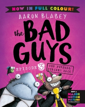 Paperback The Bad Guys 3 Colour Edition: The Furball Strikes Back (The Bad Guys) Book