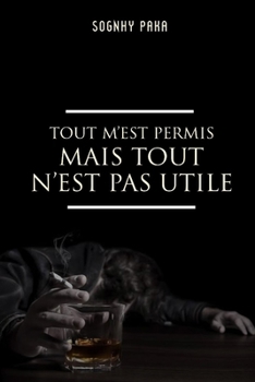 Paperback Tout m'Est Permis Mais Tout n'Est Pas Utile [French] Book