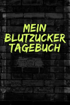 Paperback Mein Blutzucker Tagebuch: 53 Wochenkalender zum Eintragen. Modern [German] Book
