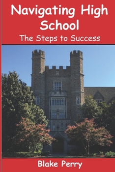 Paperback Navigating High School: The Steps to Success Book