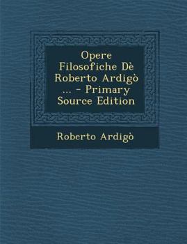 Paperback Opere Filosofiche de Roberto Ardigo ... [Italian] Book