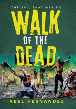 Hardcover Walk of the Dead: The Evil That Men Do Book