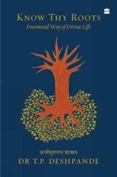 Paperback Know Thy Roots : Poornavad Way of Divine Life Book