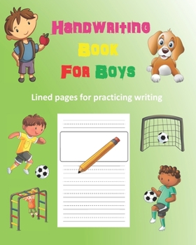 Paperback Handwriting Book for Boys: Lined Pages for Practising Handwriting (Green} Book