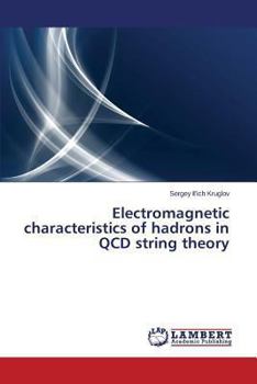 Paperback Electromagnetic characteristics of hadrons in QCD string theory Book