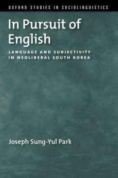 Paperback In Pursuit of English: Language and Subjectivity in Neoliberal South Korea Book