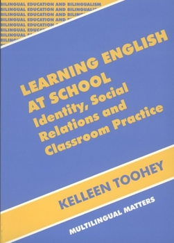 Paperback Learning English at School: Identity, Social Relations and Classroom Practice Book