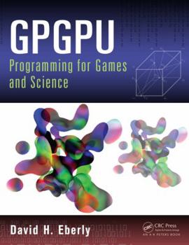 Hardcover Gpgpu Programming for Games and Science Book