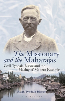 Hardcover The Missionary and the Maharajas: Cecil Tyndale-Biscoe and the Making of Modern Kashmir Book