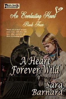 A Heart Forever Wild - Book #4 of the An Everlasting Heart