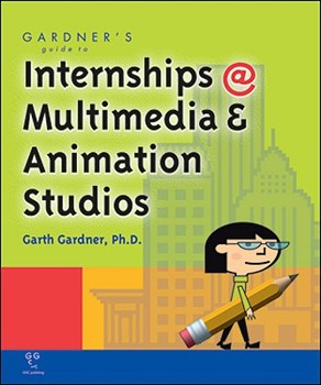 Paperback Gardner's Guide to Internships at Multimedia and Animation Studios Book