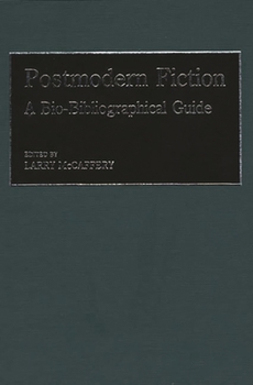 Hardcover Postmodern Fiction: A Bio-Bibliographical Guide Book