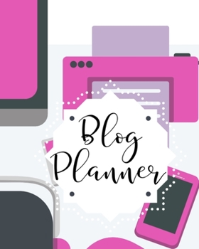 Paperback Blog Planner: Organizer for Blog Management Daily Weekly Monthly Tracking Book