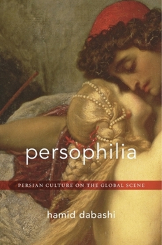 Hardcover Persophilia: Persian Culture on the Global Scene Book