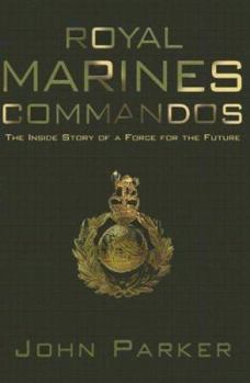 Hardcover Royal Marines Commandos: The Inside Story of a Force for the Future Book