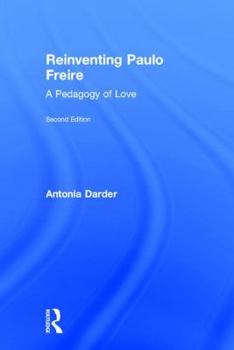 Hardcover Reinventing Paulo Freire: A Pedagogy of Love Book