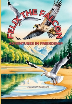 Felix The Falcon: Adventures in Friendship