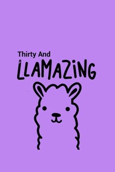 Paperback Thirty And Llamazing: A Llama Journal For Women Who Are 30 Book