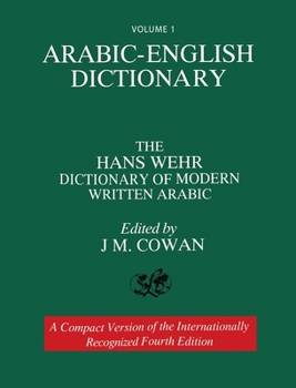 Arabic-English Dictionary: The Hans Wehr Dictionary of Modern Written Arabic