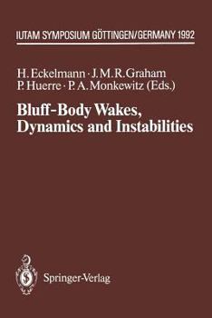 Bluff-Body Wakes, Dynamics and Instabilities: Iutam Sumposium, Gottingen, Germany September 7-11, 1992 (I U T a M - Symposien)