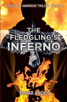 Paperback The Fledgling's Inferno: Book 1 of the Vanguard Warrior Trilogy Book