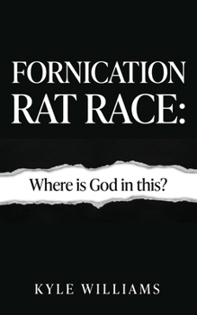 Paperback Fornication Rat Race: Where is God in this? Book