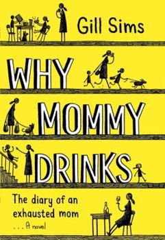 Why Mummy Drinks - Book #1 of the Why Mummy