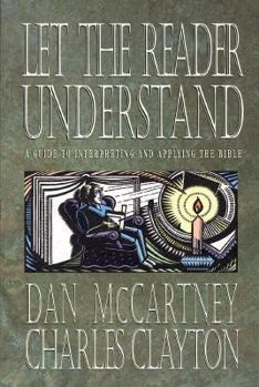 Let the Reader Understand: A Guide to Interpreting and Applying the Bible