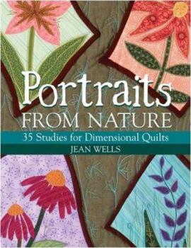 Paperback Portraits from Nature: 35 Studies for Dimensional Quilts Book