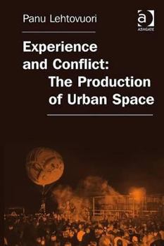 Hardcover Experience and Conflict: The Production of Urban Space Book