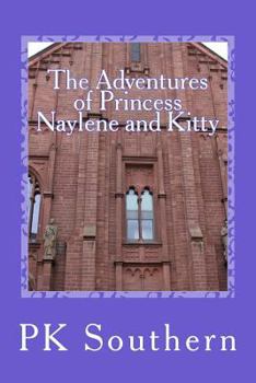 Paperback The Adventures of Princess Naylene and Kitty Book
