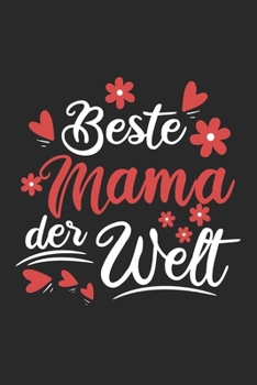 Beste Mama Der Welt: Schönes Süßes Beste Mama Der Welt Notizbuch | Planer | Tagebuch - DIN A5 - 120 linierte Seiten - Lustiges Tolles Geschenk für ... Mütter, Zwillingsmamas (German Edition)