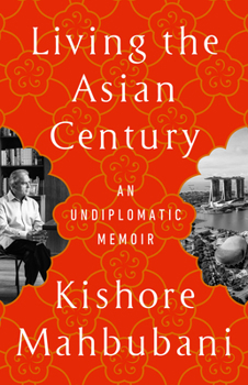 Paperback Living the Asian Century: An Undiplomatic Memoir Book