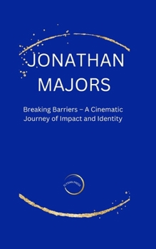 Paperback Jonathan Majors: Breaking Barriers - A Cinematic Journey of Impact and Identity Book