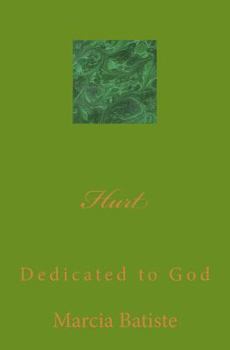 Paperback Hurt: Dedicated to God Book